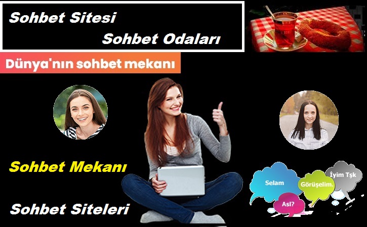 Sohbet Sitesi Mekanları Sohbet Odaları